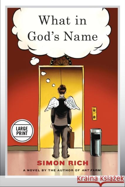 What in God's Name: A Novel (Large Print Edition) Rich, Simon 9780316250559 Reagan Arthur Books