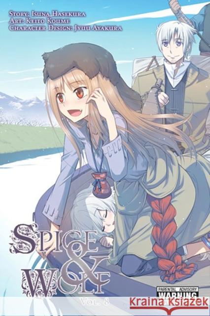 Spice and Wolf, Vol. 8 (manga) Isuna Hasekura 9780316250856 Yen Press