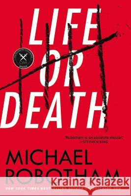 Life or Death Michael Robotham 9780316252034 Mulholland Books