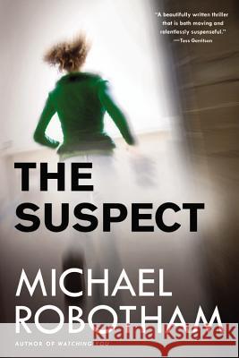 The Suspect Michael Robotham 9780316252256 Mulholland Books