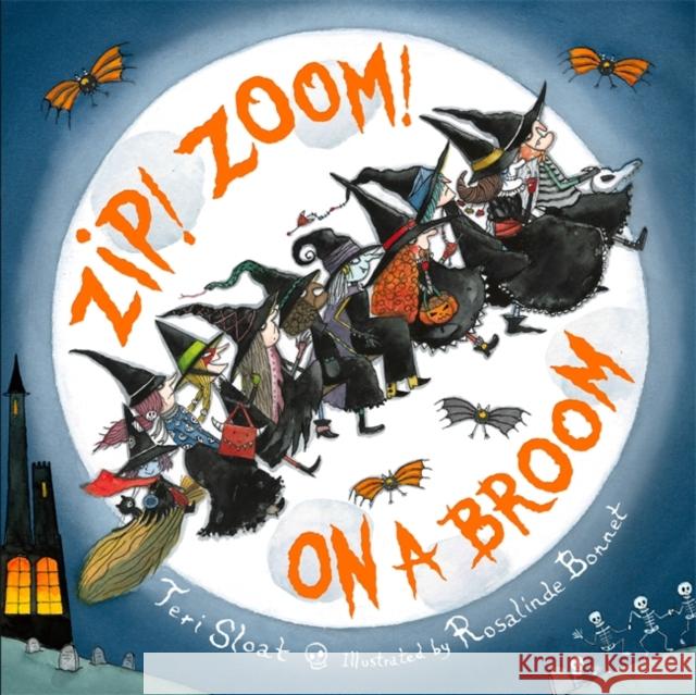 Zip! Zoom! on a Broom Rosalinde Bonnet Teri Sloat Rosalinde Bonnet 9780316256735
