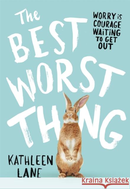 The Best Worst Thing Lane, Kathleen 9780316257824 Little, Brown Books for Young Readers