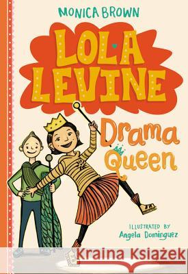 Lola Levine: Drama Queen Monica Brown 9780316258425