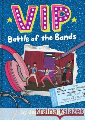 VIP: Battle of the Bands Calonita, Jen 9780316259781 Little, Brown Books for Young Readers