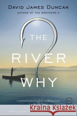 The River Why David James Duncan 9780316261227 Back Bay Books