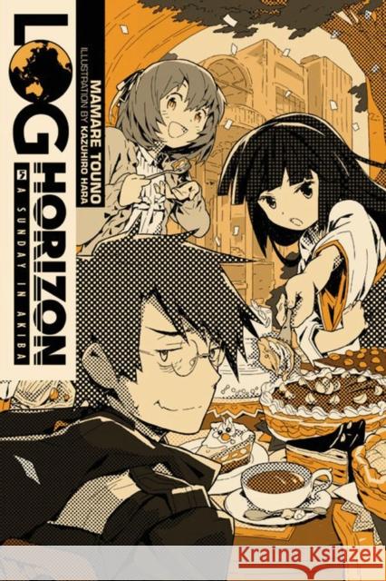 Log Horizon, Vol. 5 (light novel): A Sunday in Akiba Mamare Touno 9780316263863 Yen on