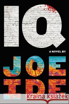 IQ Joe Ide 9780316267731 Mulholland Books