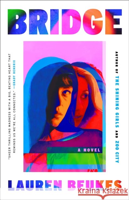 Bridge : A Novel of Suspense Lauren Beukes 9780316267885