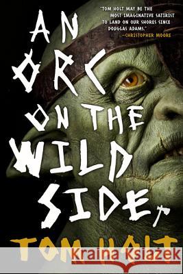 An Orc on the Wild Side Tom Holt 9780316270854