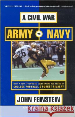 A Civil War: Army vs. Navy - A Year Inside College Football's Purest Rivalry John Feinstein 9780316278249 Back Bay Books