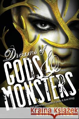 Dreams of Gods & Monsters Laini Taylor 9780316285285 Little Brown and Company