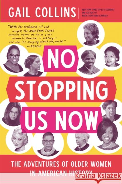 No Stopping Us Now: The Adventures of Older Women in American History Gail Collins 9780316286503