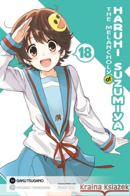 The Melancholy of Haruhi Suzumiya, Vol. 18 (Manga) Nagaru Tanigawa Gaku Tsugano Noizi Ito 9780316286787 Little, Brown & Company