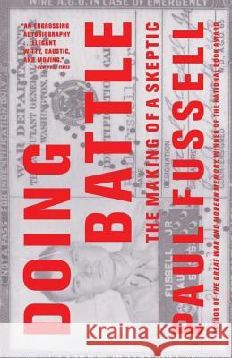 Doing Battle: The Making of a Skeptic Paul Fussell 9780316290616