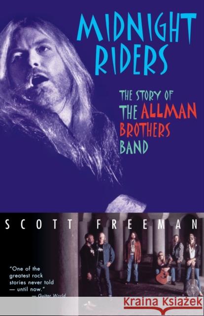 Midnight Riders: The Story of the Allman Brothers Band Scott Freeman 9780316294522 Little Brown and Company