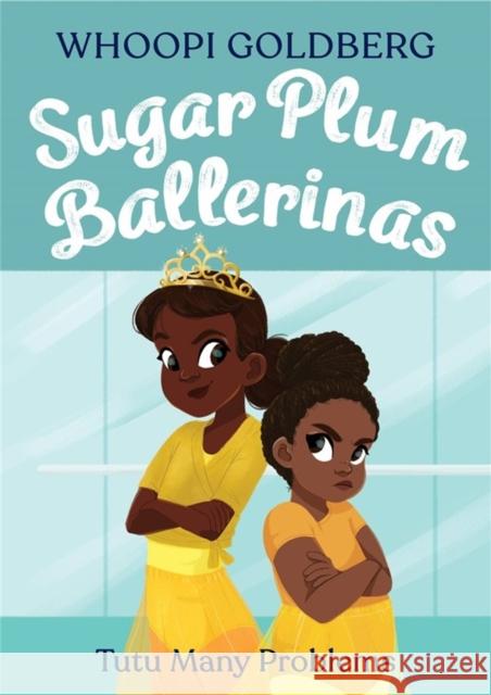 Sugar Plum Ballerinas: Tutu Many Problems (Previously Published as Terrible Terrel) Goldberg, Whoopi 9780316294805 Little, Brown Books for Young Readers