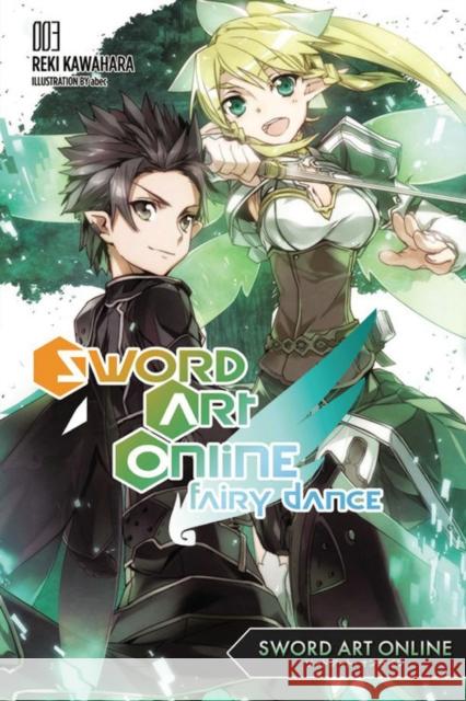 Sword Art Online 3: Fairy Dance (light novel) Reki Kawahara 9780316296427 Yen Press