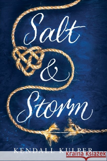 Salt & Storm Kendall Kulper 9780316297271