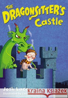 The Dragonsitter's Castle Josh Lacey Garry Parsons 9780316299060 Little, Brown Books for Young Readers