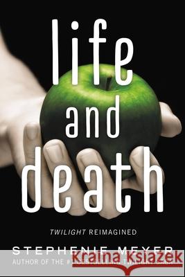 Life and Death: Twilight Reimagined Stephenie Meyer 9780316300865