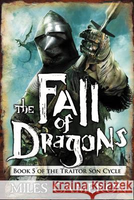 The Fall of Dragons Miles Cameron 9780316302449 Orbit