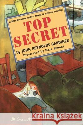 Top Secret John Reynolds Gardiner Marc Simont John Reynolds Gardner 9780316303637 Little Brown and Company