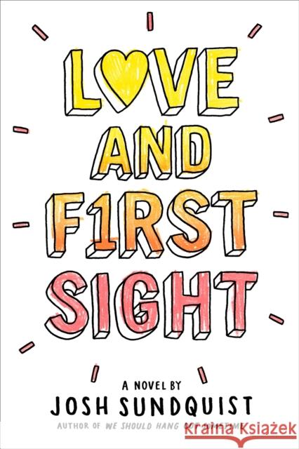 Love and First Sight Josh Sundquist 9780316305365 Little, Brown Books for Young Readers