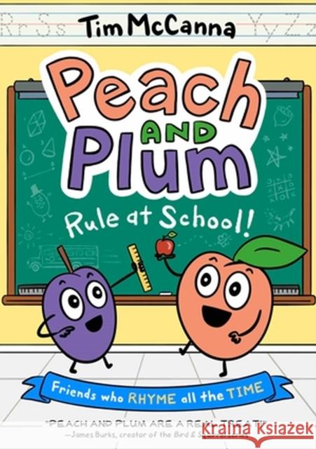 Peach and Plum: Rule at School! (a Graphic Novel) McCanna, Tim 9780316306409 Little, Brown & Company