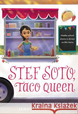 Stef Soto, Taco Queen Jennifer Torres 9780316306843 Little, Brown Books for Young Readers
