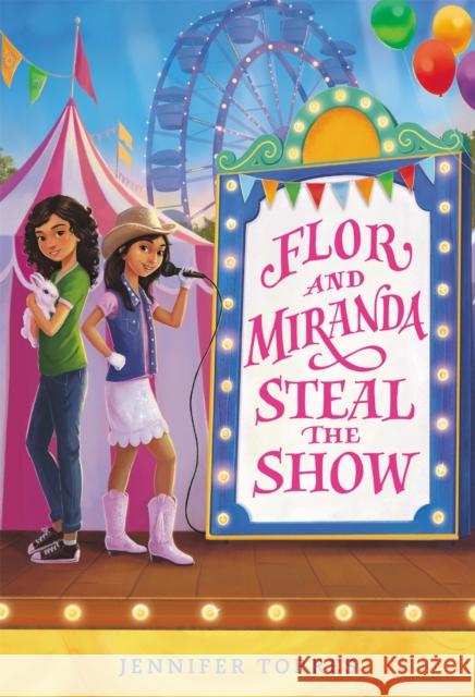 Flor and Miranda Steal the Show Jennifer Torres 9780316306935