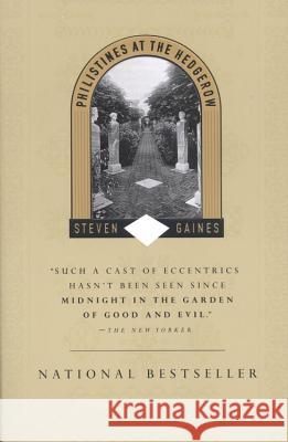 Philistines at the Hedgerow: Passion and Property in the Hamptons Steven S. Gaines 9780316309073