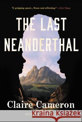 Last Neanderthal Cameron, Claire 9780316314466 Ansel Adams