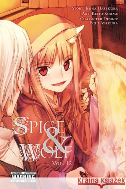 Spice and Wolf, Volume 12 Isuna Hasekura Keito Koume 9780316314763 Yen Press