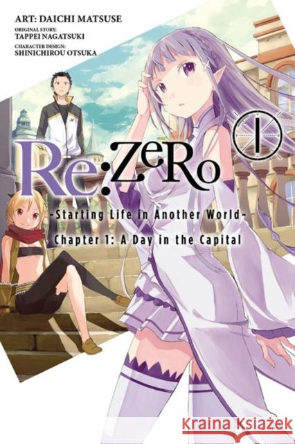 Re:ZERO -Starting Life in Another World-, Chapter 1: A Day in the Capital, Vol. 1 (manga) Tappei Nagatsuki 9780316315319 Yen Press