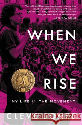 When We Rise: My Life in the Movement Cleve Jones 9780316315418