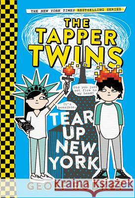 The Tapper Twins Tear Up New York Geoff Rodkey 9780316316019