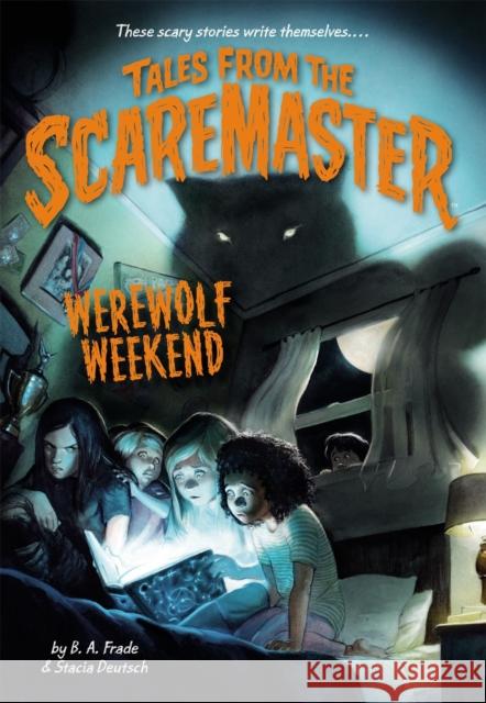Werewolf Weekend B. A. Frade 9780316316231 Little, Brown Books for Young Readers