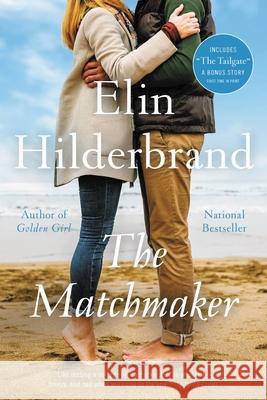 The Matchmaker Elin Hilderbrand 9780316316514 Back Bay Books