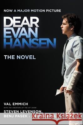 Dear Evan Hansen: The Novel Val Emmich Steven Levenson Benj Pasek 9780316316590 Poppy Books