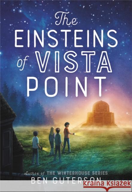 The Einsteins of Vista Point Ben Guterson 9780316317436