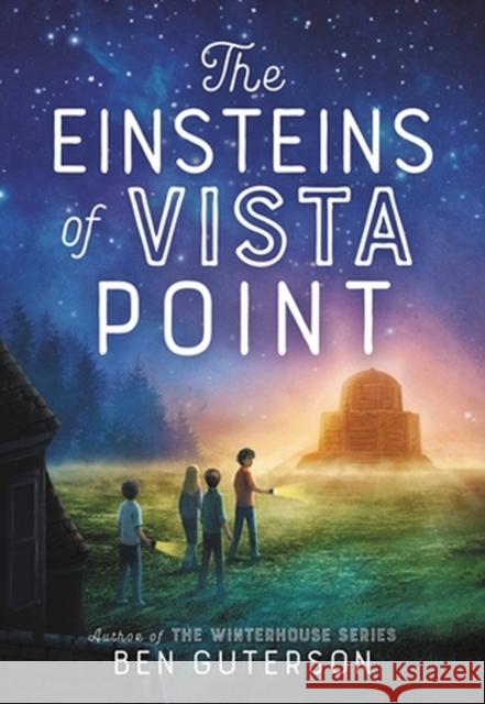 The Einsteins of Vista Point Ben Guterson Petur Antonsson 9780316317535 Christy Ottaviano Books-Little Brown and Hach