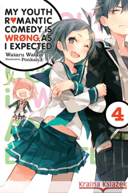 My Youth Romantic Comedy Is Wrong, As I Expected, Vol. 4 (Novel) Wataru Watari 9780316318075 Little, Brown & Company