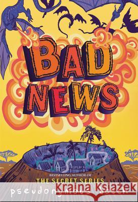 Bad News Pseudonymous Bosch 9780316320450