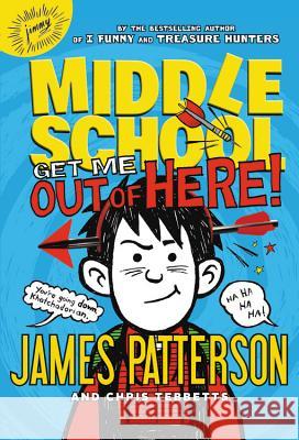 Get Me Out of Here! James Patterson Chris Tebbetts Laura Park 9780316322010 Little Brown and Company