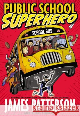 Public School Superhero James Patterson Chris Tebbetts Cory Thomas 9780316322140 Little Brown and Company