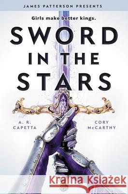 Sword in the Stars: A Once & Future Novel Cori McCarthy A. R. Capetta 9780316322164