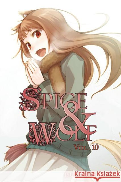 Spice and Wolf, Vol. 10 (light novel) Isuna Hasekura 9780316322362 0