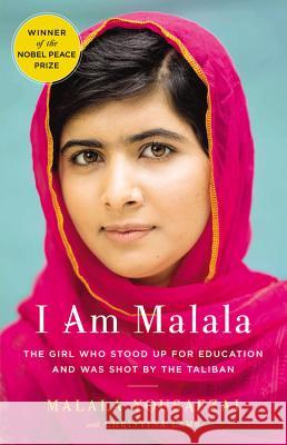 I Am Malala: The Girl Who Stood Up for Education and Was Shot by the Taliban Malala Yousafzai 9780316322409