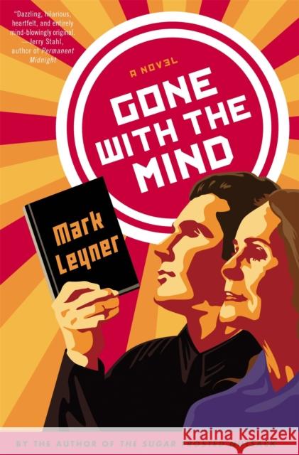 Gone with the Mind Mark Leyner 9780316323277 Back Bay Books
