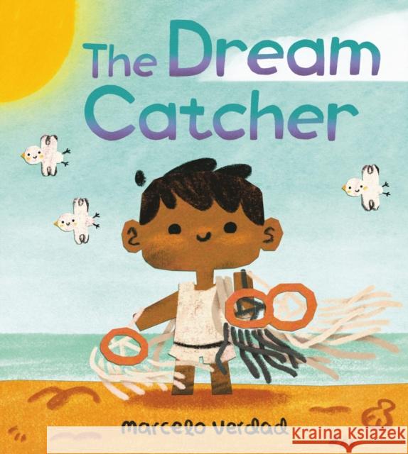 The Dream Catcher Marcelo Verdad 9780316330664 Little, Brown Books for Young Readers